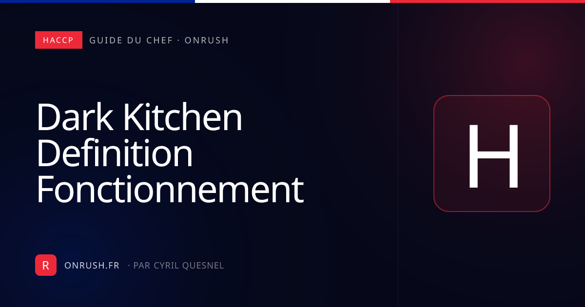 Dark kitchen c'est quoi ? Définition et fonctionnement