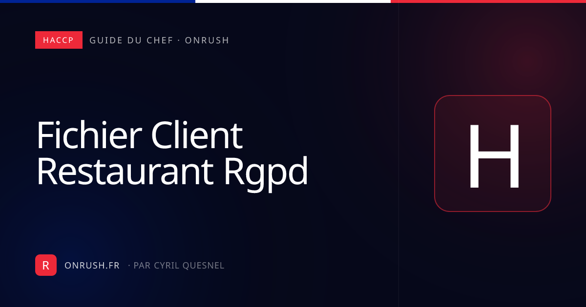 Fichier client restaurant RGPD : les règles à respecter
