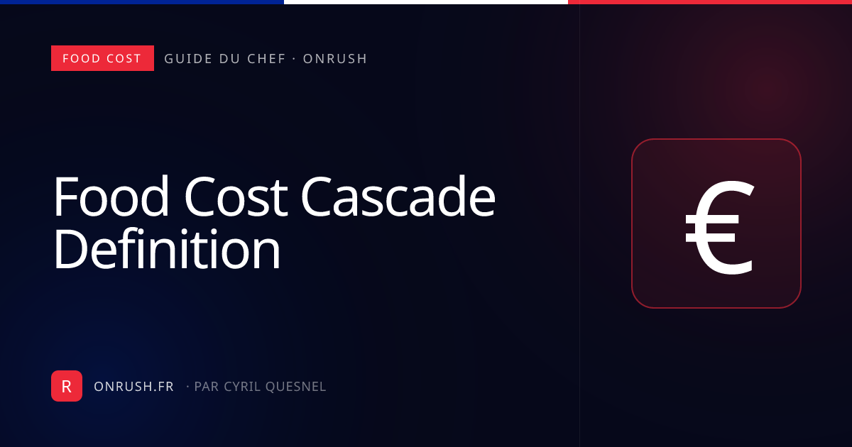 Food cost cascadé c'est quoi ? Définition 2026