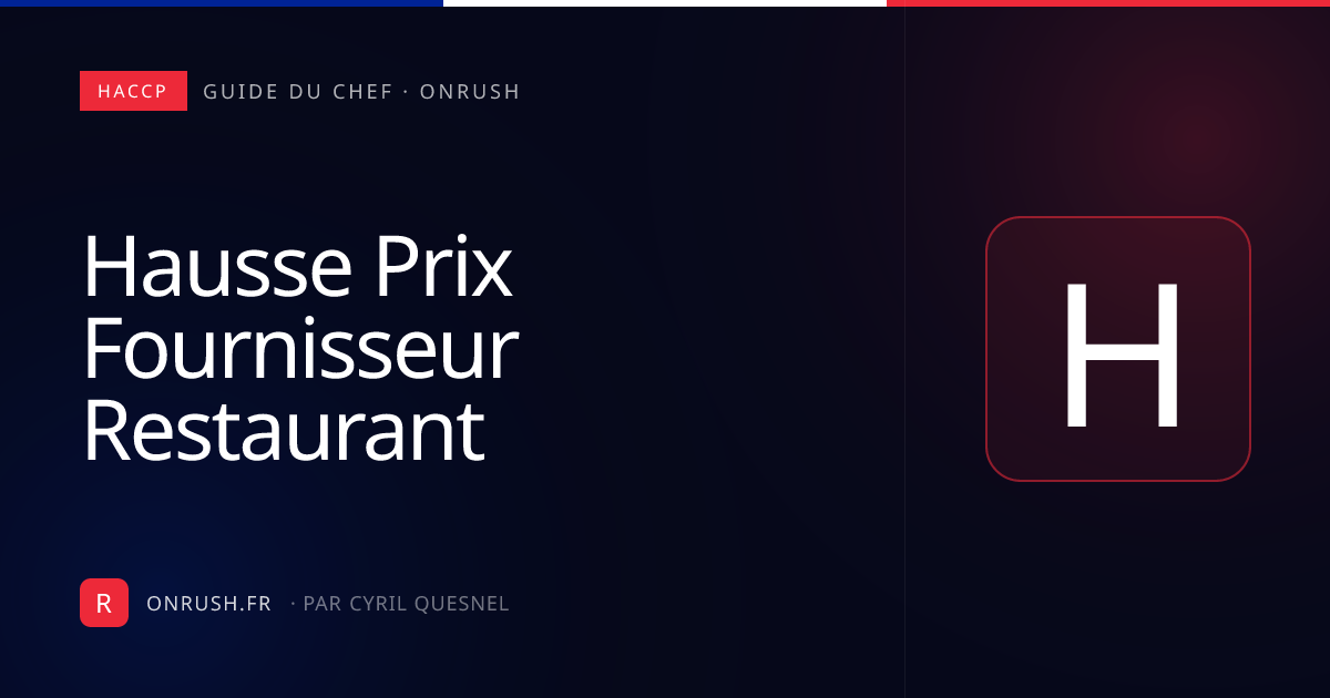 Hausse d'un fournisseur au restaurant : quoi faire dans l'heure