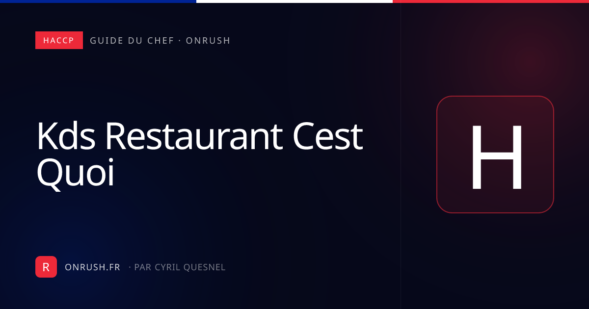 KDS restaurant, c'est quoi ? Définition et fonctionnement 2026