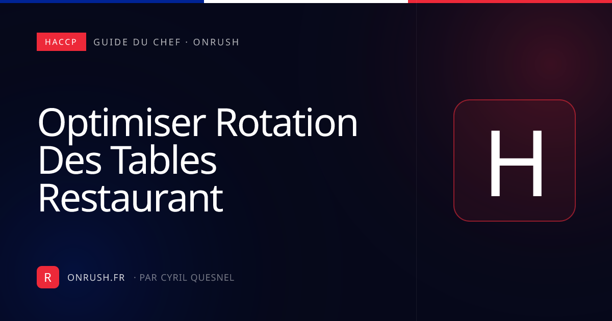 Optimiser la rotation des tables restaurant : la méthode