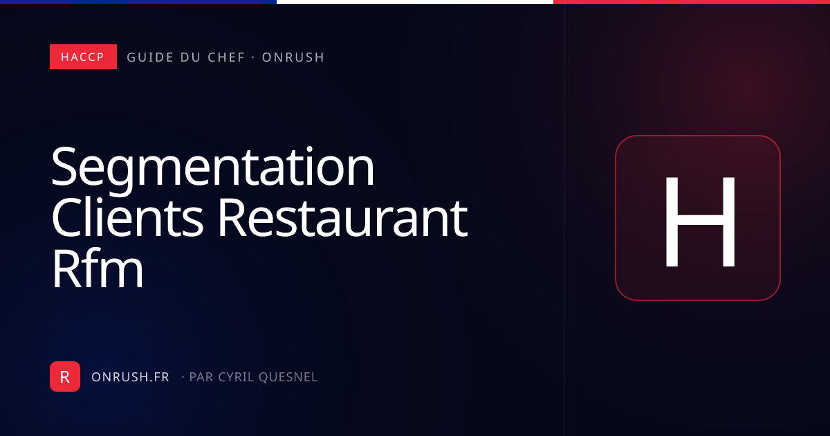 Segmentation clients restaurant (RFM) : méthode et usage